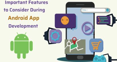 Android App Development: 3 Important Features To Consider 13 3 important features that you should consider during the android app development