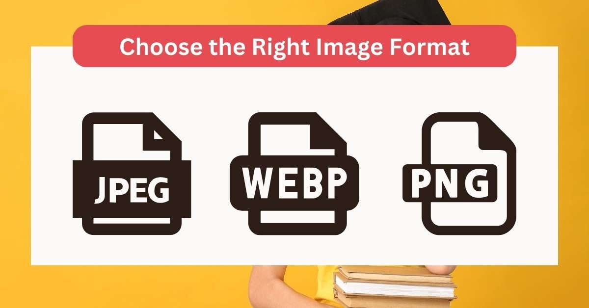 10+ Best Ways to SEO with Images (Detail Guide) 16 Choose the Right Image Format: SEO Images