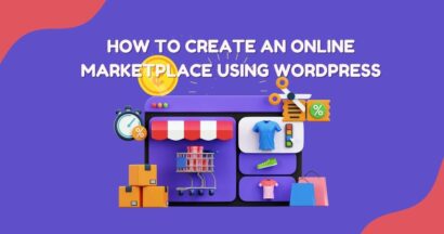 How to Create an Online Marketplace Using WordPress: Beginner’s Guide 11 How to Create an Online Marketplace Using WordPress