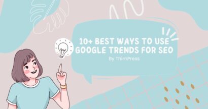 10+ Best Ways to Use Google Trends for SEO (Tested) 17 The Best Ways to Use Google Trends for SEO