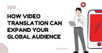 How Video Translation Can Expand Your Global Audience