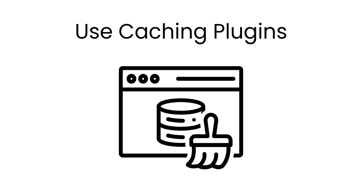 How To Improve WordPress Website Speed: Step-by-Step Guide 5 Use Caching Plugins