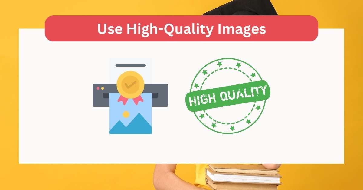 10+ Best Ways to SEO with Images (Detail Guide) 26 Use High-Quality Images: SEO Images