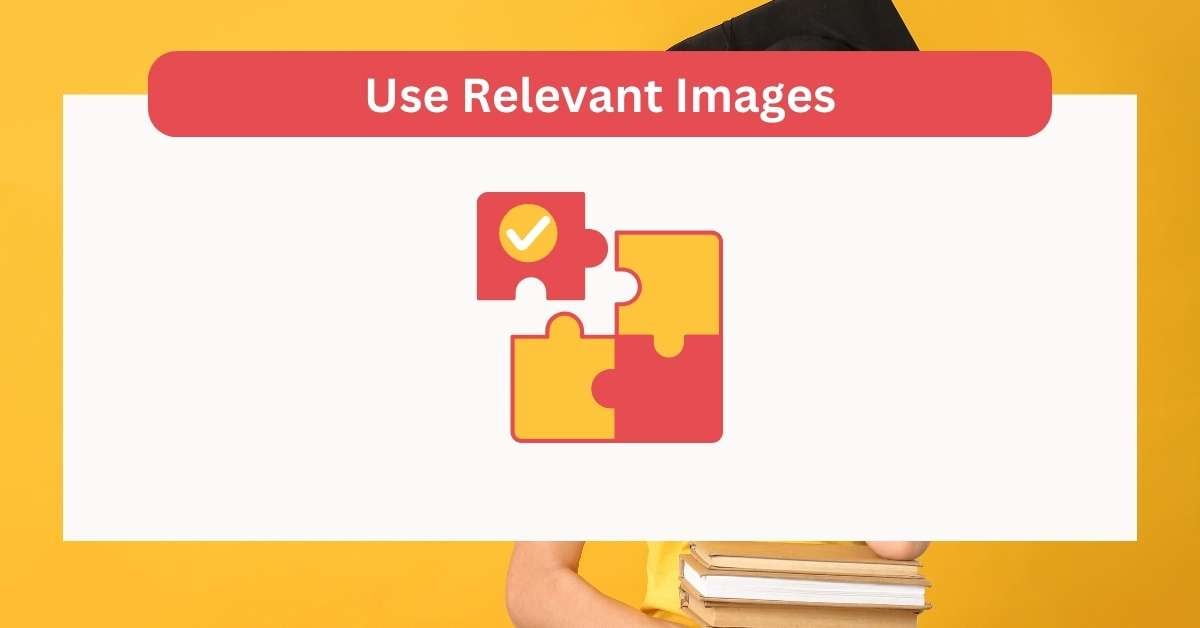 10+ Best Ways to SEO with Images (Detail Guide) 25 Use Relevant Images: SEO Images