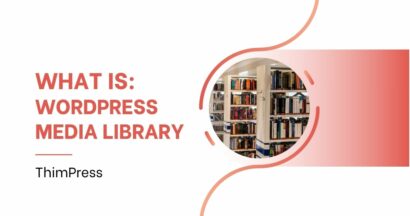 What Is WordPress Media Library? 1 What is WordPress Media Library?