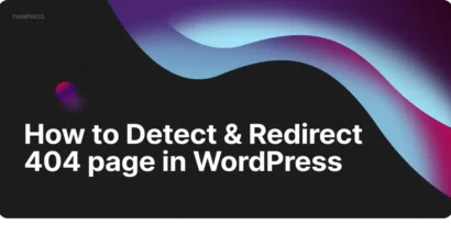 How to Detect & Redirect 404 page in WordPress 8 404 Page Error