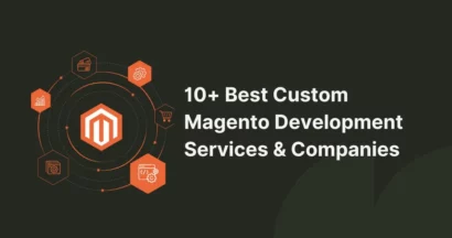 10+ Best Custom Magento Development Services & Companies 15 Best Custom Magento Development Services & Companies