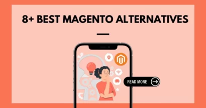 8+ Best Magento Alternatives: Hosted and Open Source Platforms 4 Best Magento Alternatives