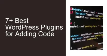 The WordPress Plugin for Adding Code Snippets: 7 Top Picks 9 Best WordPress Plugin for Adding Code