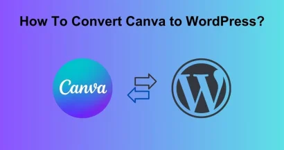 Convert Canva to WordPress: 3+ Simple Methods 5 How To Convert Canva to WordPress