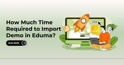 How Much Time Required to Import Demo in Eduma 4 How Much Time Required To Import Demo in Eduma