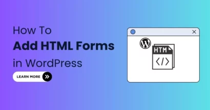 How to Add HTML Forms in WordPress Using the HTML Forms Plugin 14 How To Add HTML Forms in WordPress