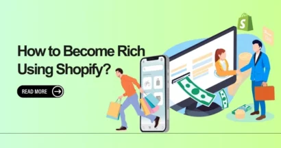 How to Become Rich Using Shopify? 7 How to Become Rich Using Shopify?