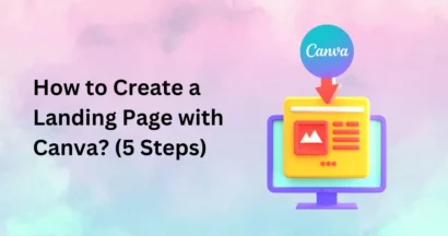 How to Create a Landing Page with Canva (5 Easy Steps) 2 How To Create a Landing Page With Canva?