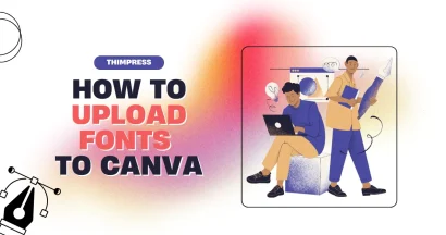 How to Upload Fonts to Canva: The Ultimate Guide 7 How to Upload Fonts to Canva: The Ultimate Guide