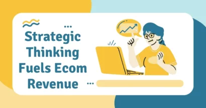 How Strategic Thinking Fuels Ecom Revenue