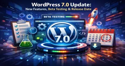 WordPress 7.0 Update: New Features, Beta Testing & Release Date